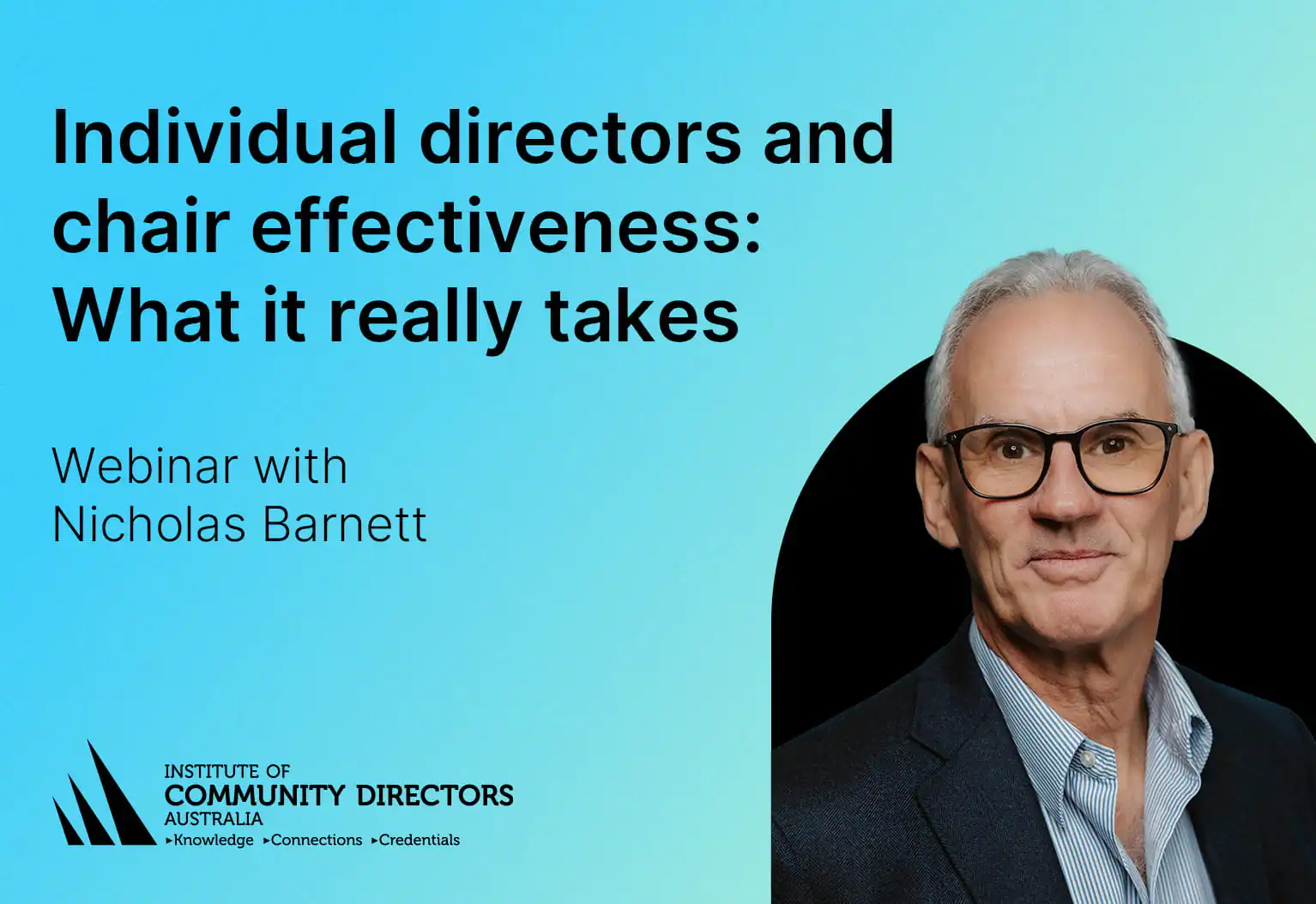 Webinar banner: 'Individual directors and chair effectiveness: What it really takes' with a speaker; blue gradient background and a man in glasses on the right; Institute of Community Directors Australia logo bottom left.